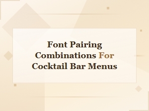 Font Pairing Combinations for Cocktail Bar Menus