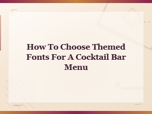 Best Themed Fonts for a Cocktail Bar Menu Design Guide