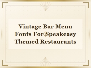 Vintage Bar Menu Fonts for Speakeasy Themed Restaurants